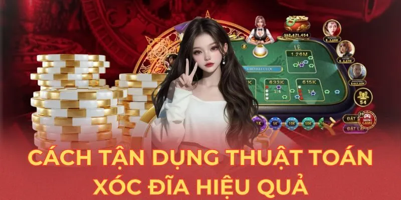 Một số cách tận dụng thuật toán Xóc Đĩa hiệu quả